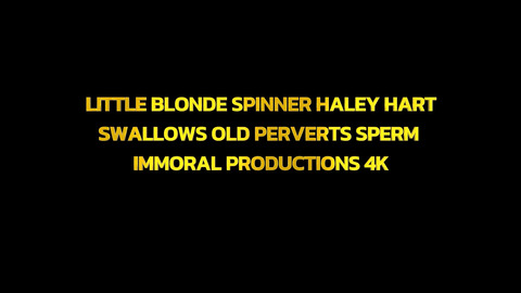 Little Blonde Spinner Henley Hart Swallows Old Perverts Sperm - Immoral Productions 4K